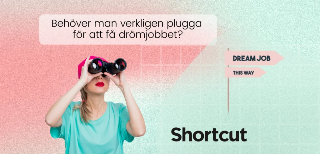 Så fixar du drömjobbet utan utbildning