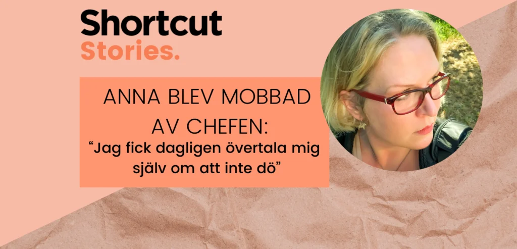 Chefens mobbning höll på att kosta Anna Porsvald livet