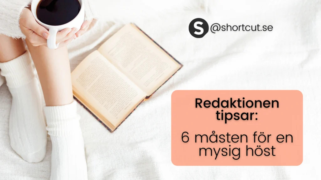 6 Måsten för en mysig höst