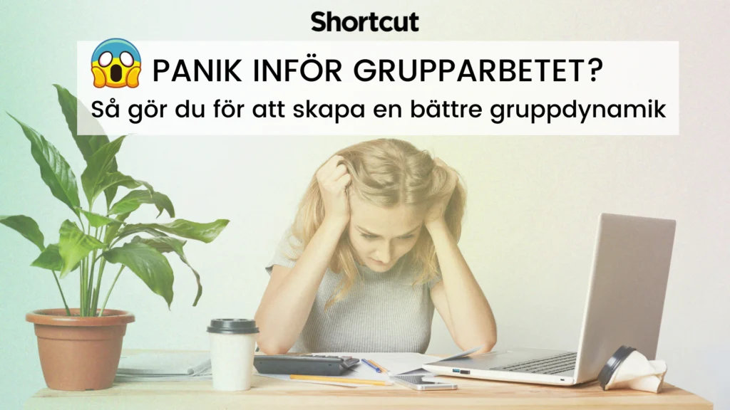 Konflikter i grupparbetet? Så gör du för att förbättra er gruppdynamik!