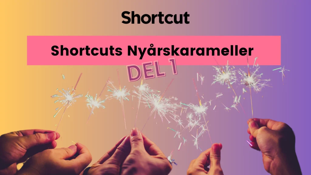 Shortcuts Nyårskarameller – Del 1